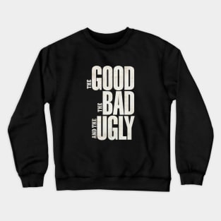 Mod.3 The Good The Bad The Ugly Crewneck Sweatshirt